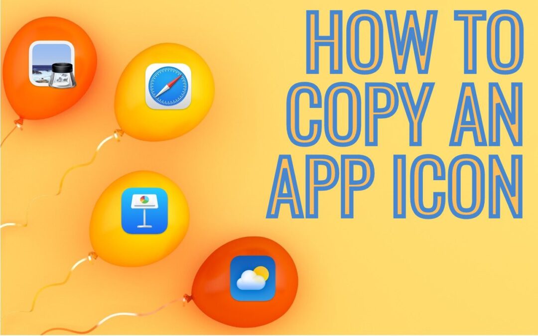 How to Copy an App Icon on a Mac